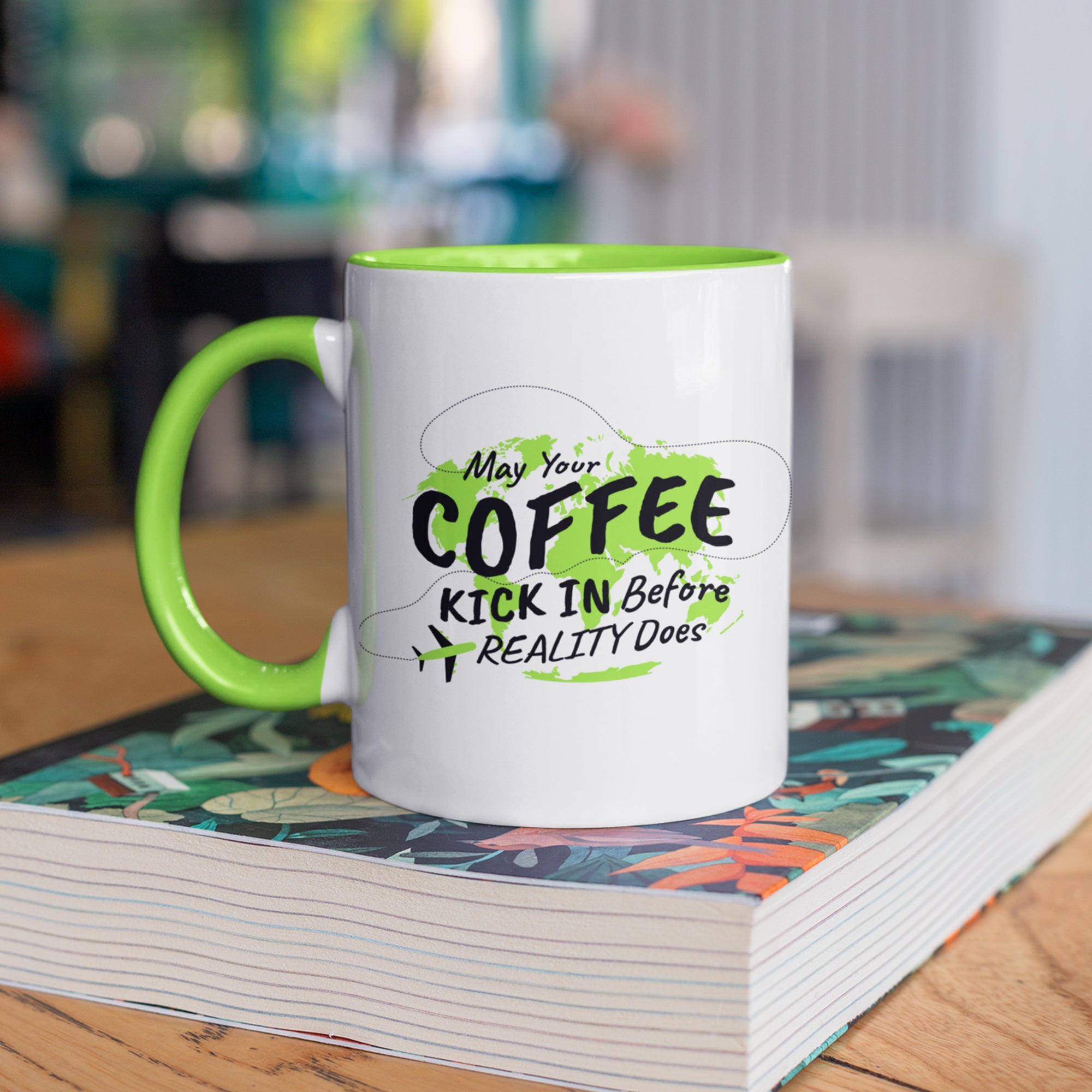 May Your Coffee Kick In Before Your Reality Does Mug