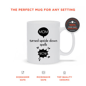 Mom Turned Upside Down Spells Wow Coffee Mug