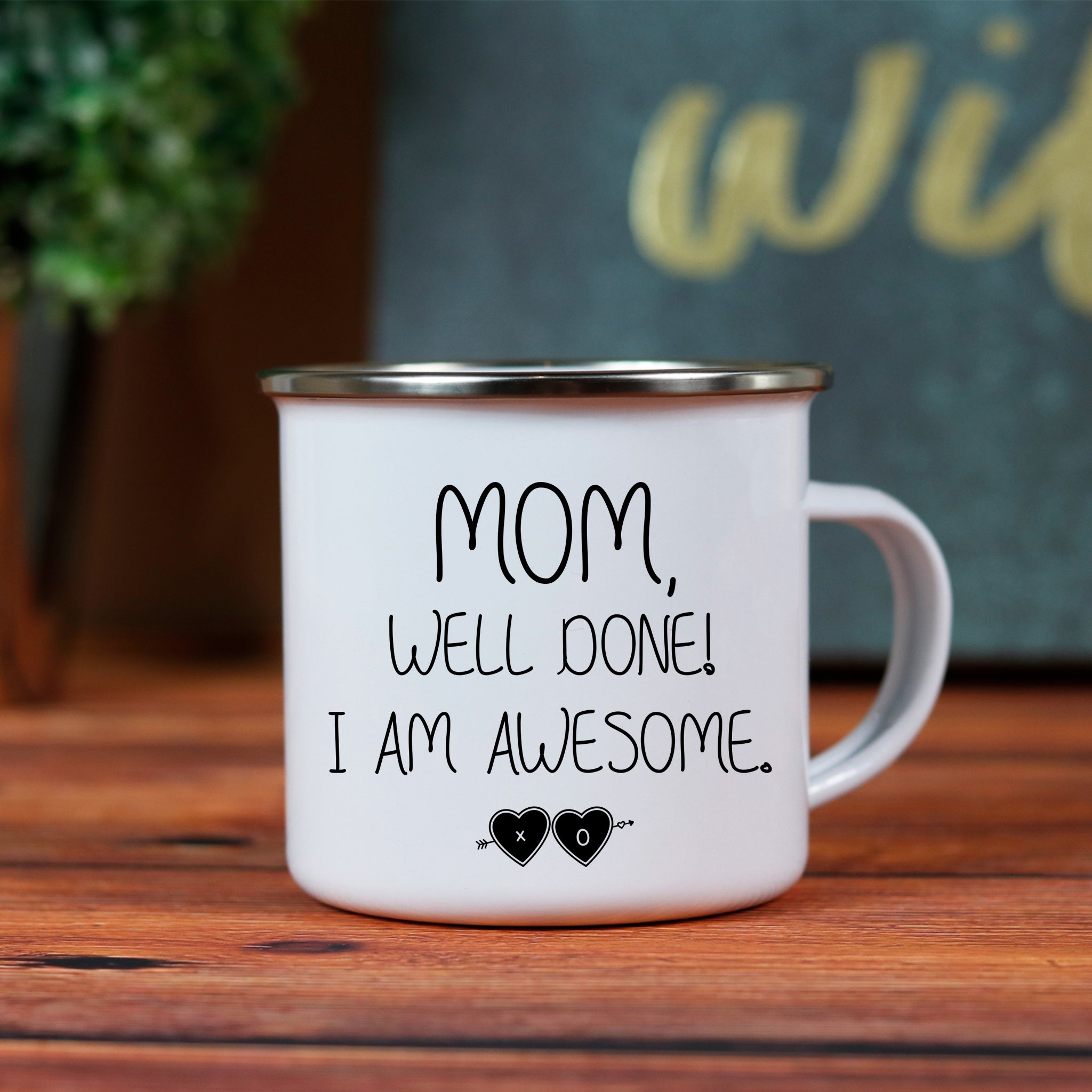 Mom, Well Done! I'm Awesome. Enamel Camping Mug