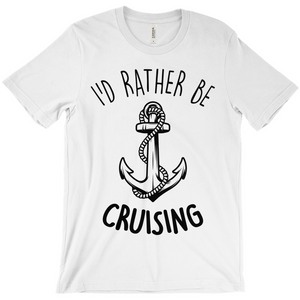 I'd Rather Be Cruising Unisex Shirt