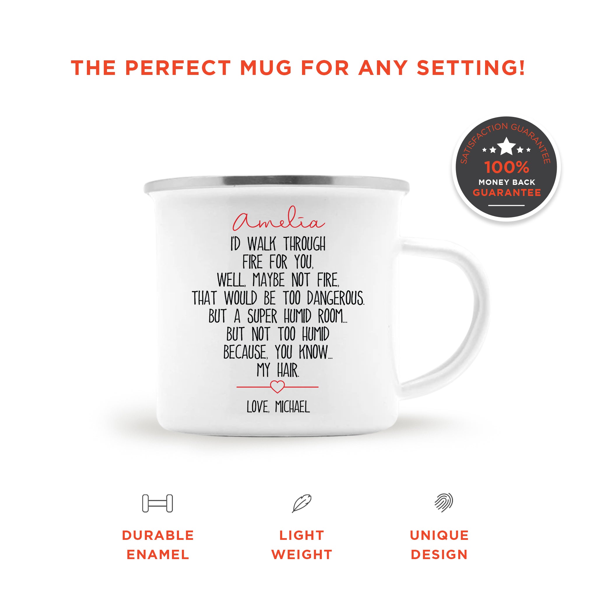 I'd Walk Through Fire For You Camping Mug