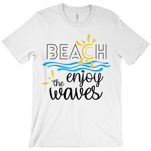 Beach Enjoy The Waves Sunny Fun Bella Canvas Unisex Shirt