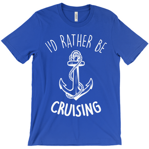 I'd Rather Be Cruising Unisex Shirt