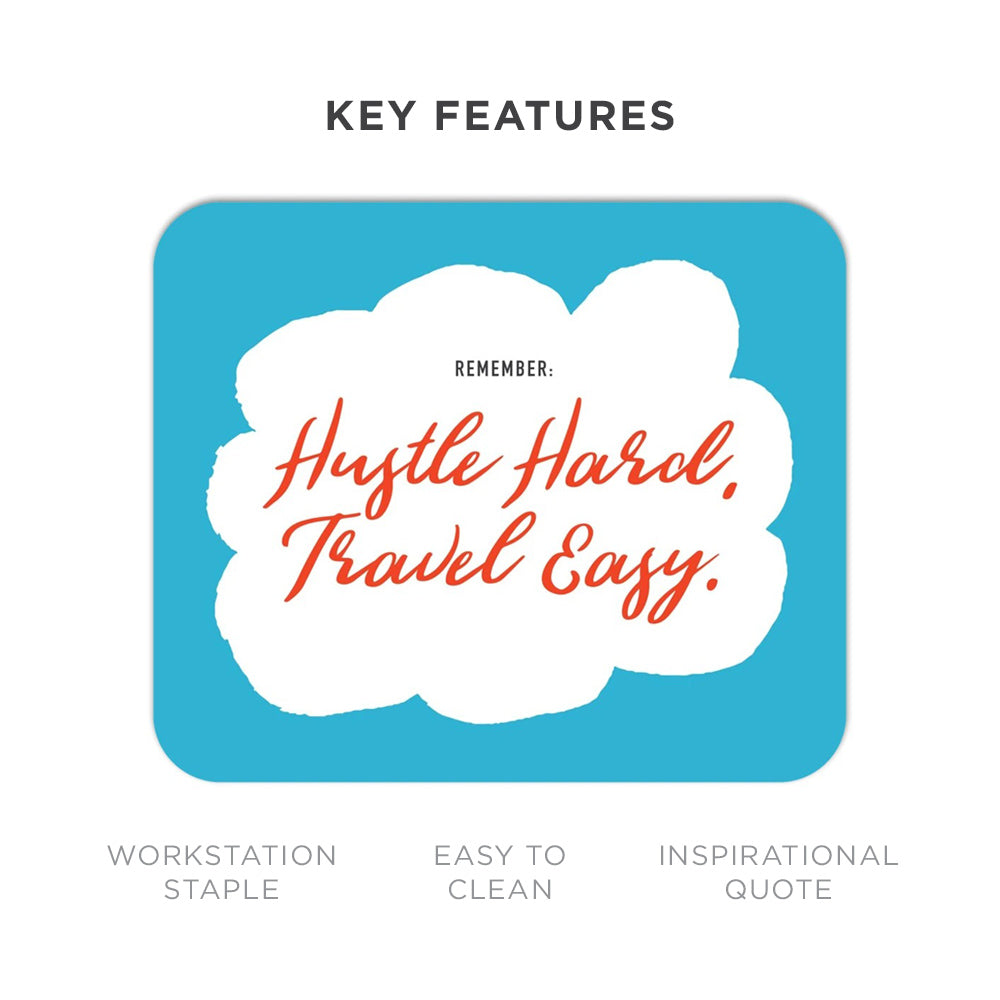 Remember: Hustle Hard, Travel Easy. Mousepad