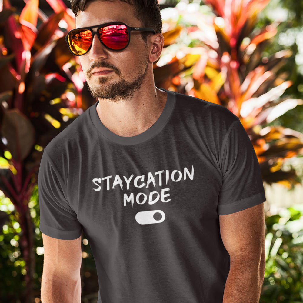 Unisex 'Staycation Mode On' Shirt - Men's Staycay Vibes Tee