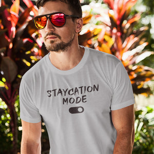 Unisex 'Staycation Mode On' Shirt - Men's Staycay Vibes Tee