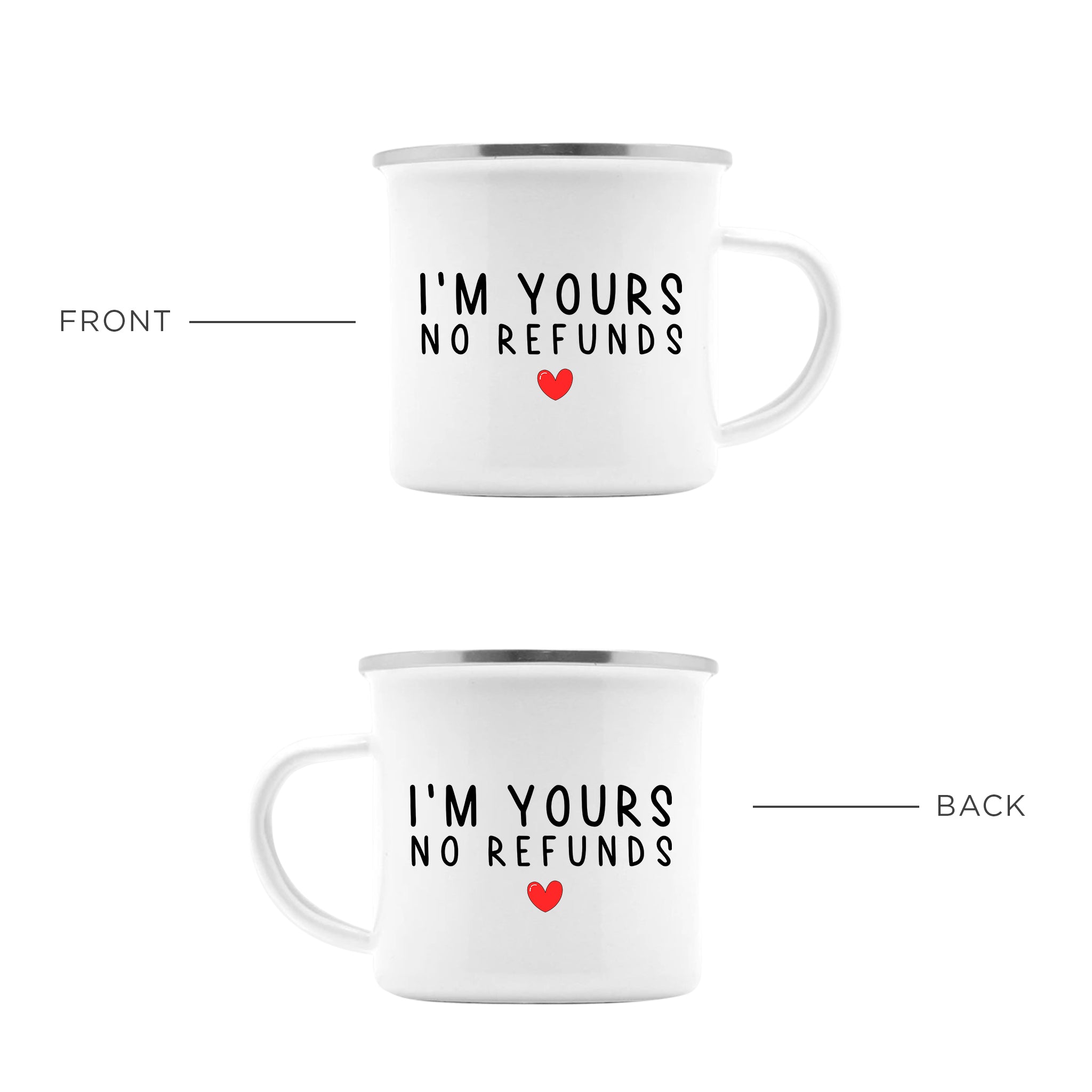 I'm Yours No Refunds Enamel Camping Mug
