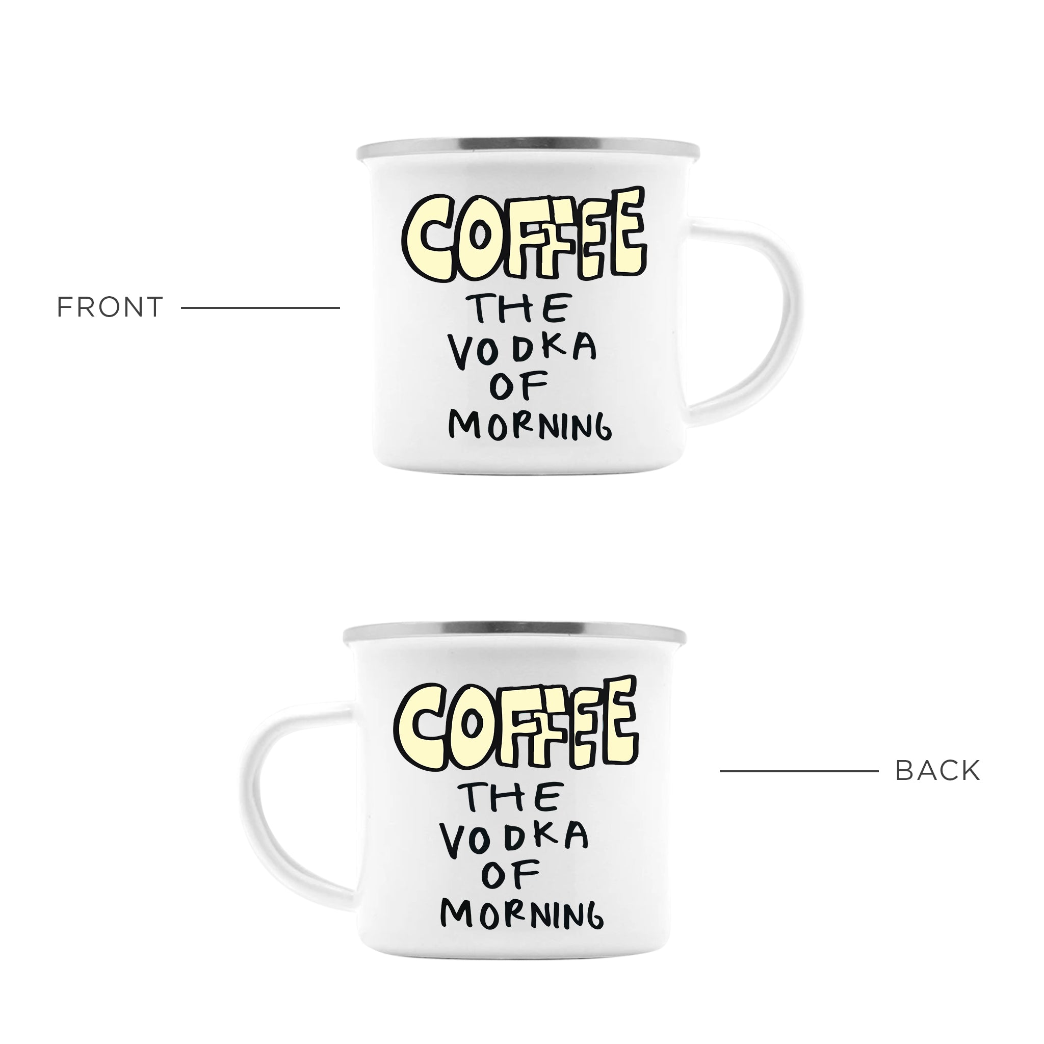 Coffee The Vodka Of The Morning Camping Mug