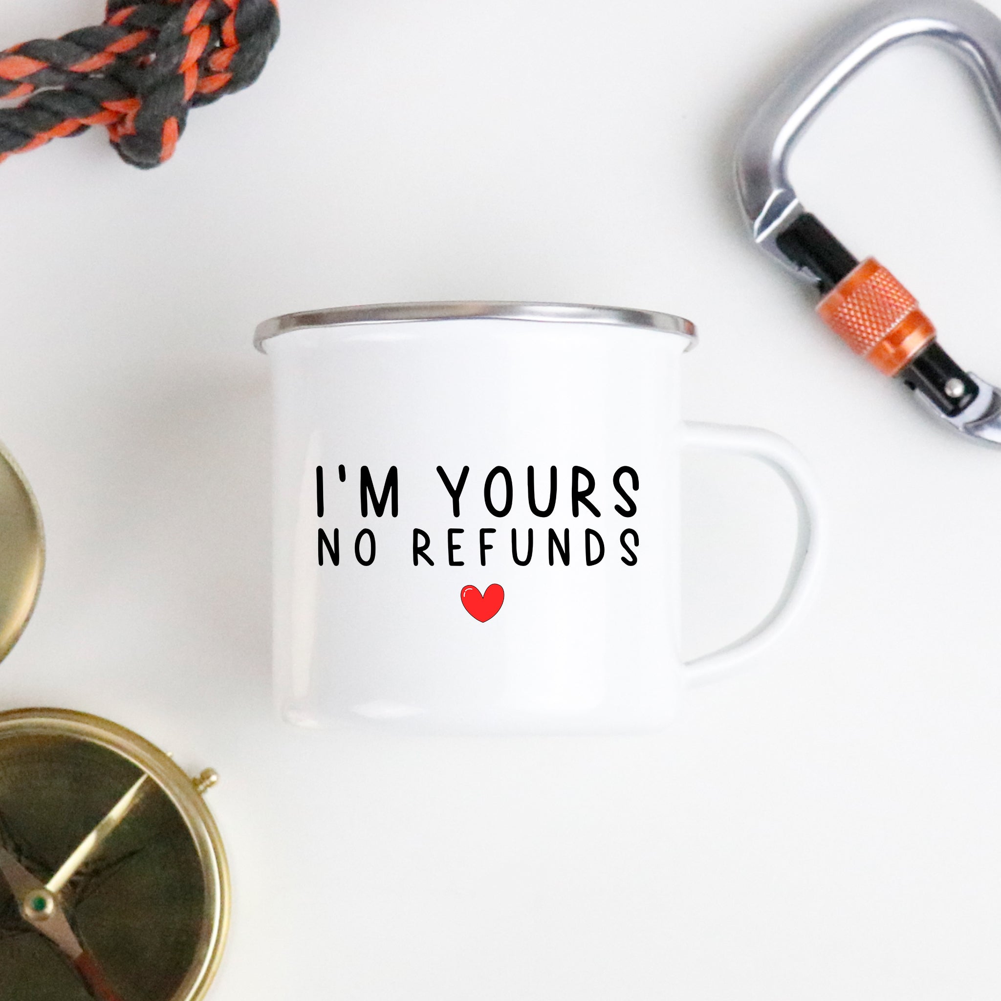 I'm Yours No Refunds Enamel Camping Mug