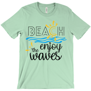 Beach Enjoy The Waves Sunny Fun Bella Canvas Unisex Shirt