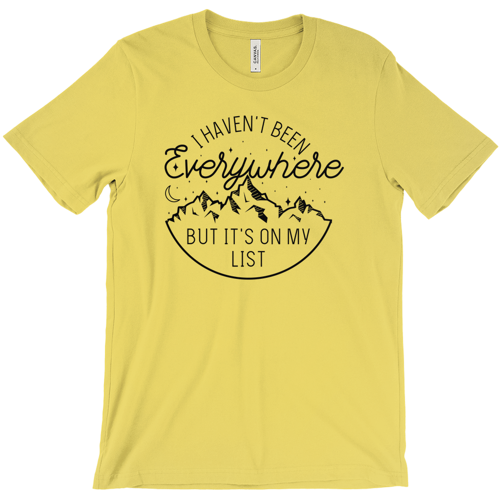 I Haven't Been Everywhere But It's On My List — Unisex T-Shirt
