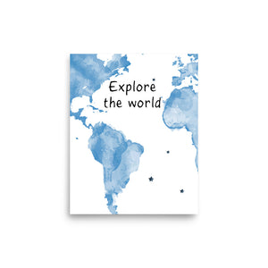Explore The World Art Print