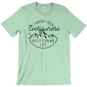I Haven't Been Everywhere But It's On My List — Unisex T-Shirt
