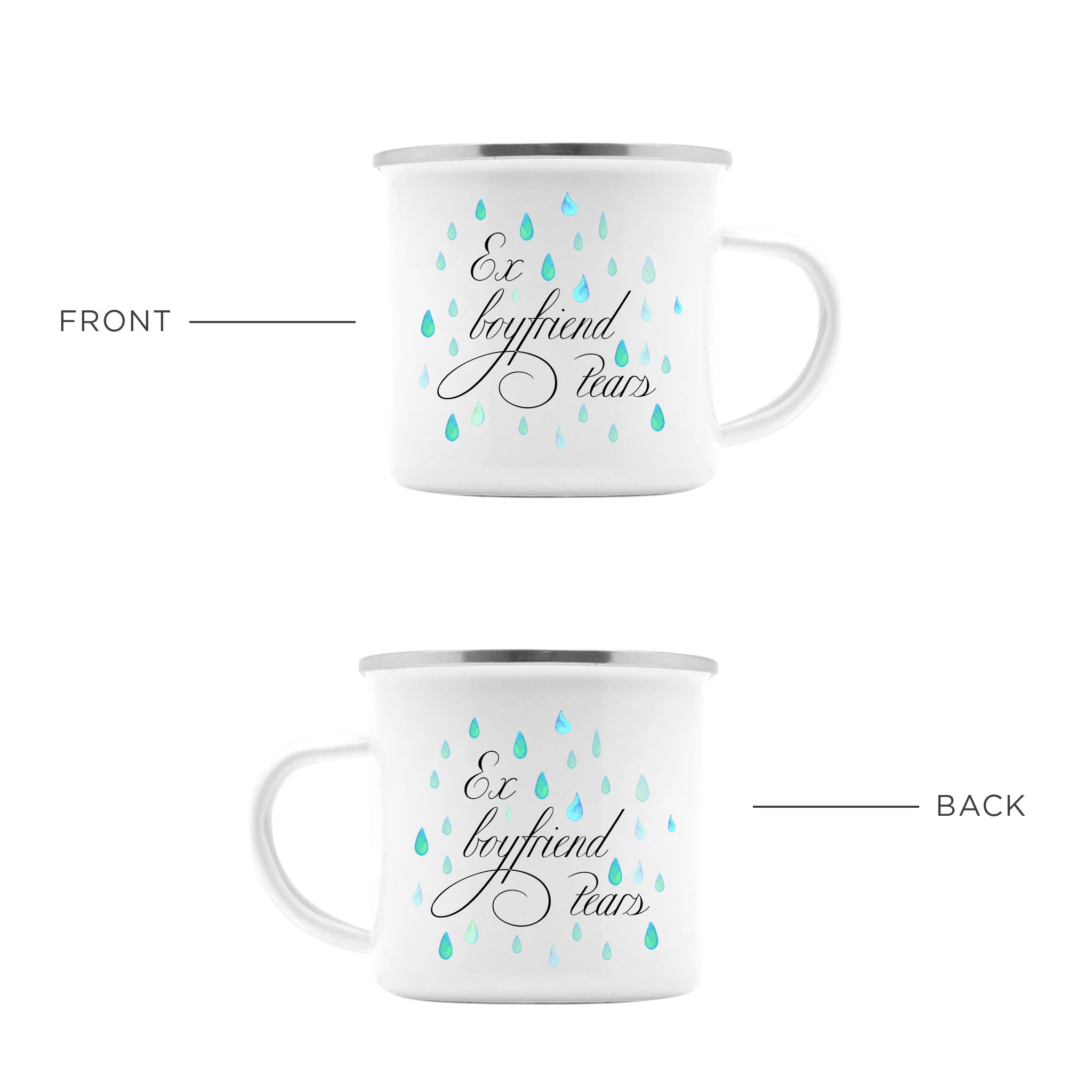 Ex-boyfriend Tears Mug Enamel Camping Mug