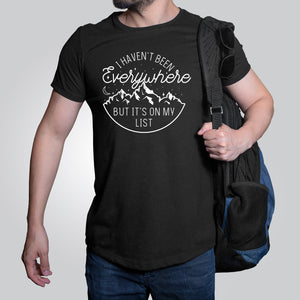 I Haven't Been Everywhere But It's On My List — Unisex T-Shirt