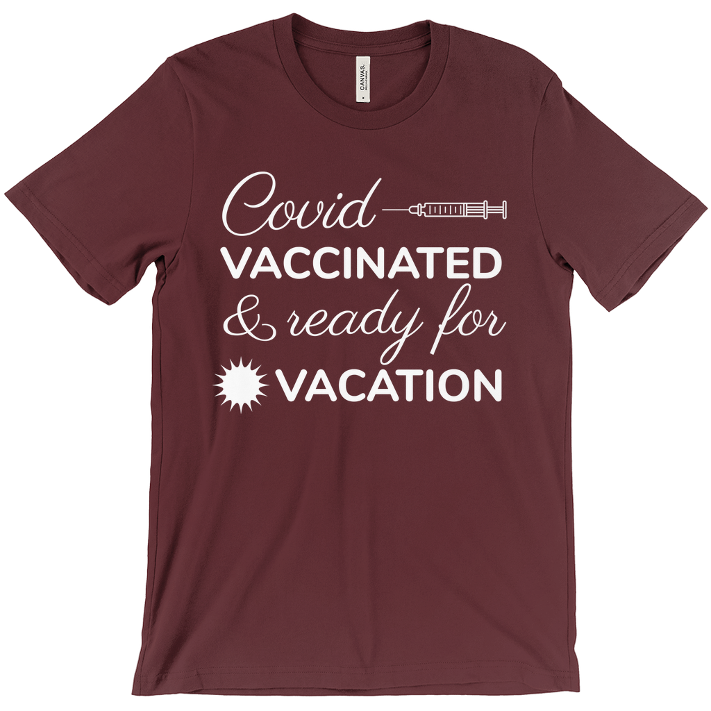Covid Vaccinated & Ready For Vacation - Funny Unisex Shirt