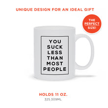 You Suck Less Than Most People Ceramic Mug