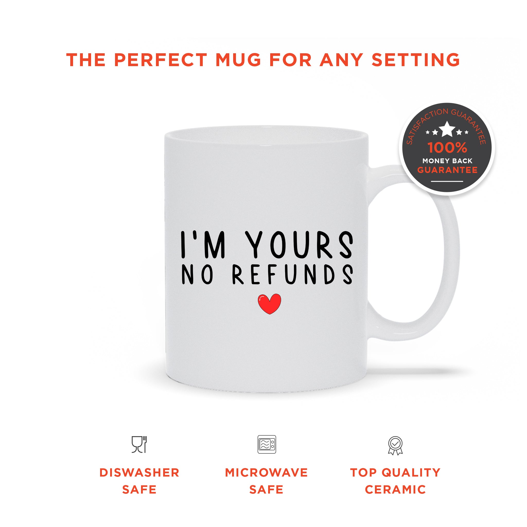 I'm Yours No Refunds Ceramic Mug