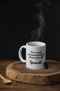 Please Fuck Off, Namaste. Coffee Mug
