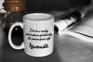 Please Fuck Off, Namaste. Coffee Mug