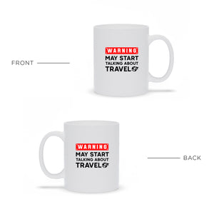 Warning: May Start Talking About Travel Mug - Funny Coffee Mug Gift