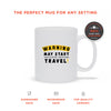 Funny Travel-Lover Mug - Coffee Mug For Traveler