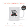 Load image into Gallery viewer, I Love You More Than A Free Upgrade - Ceramic Travel Mug