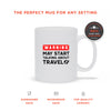 Warning: May Start Talking About Travel Mug - Funny Coffee Mug Gift