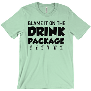 Blame It On The Drink Package - Hilarious Unisex Cruise Shirt