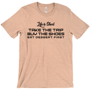 Life Is Short, Take The Trip - Unisex Travel Shirt