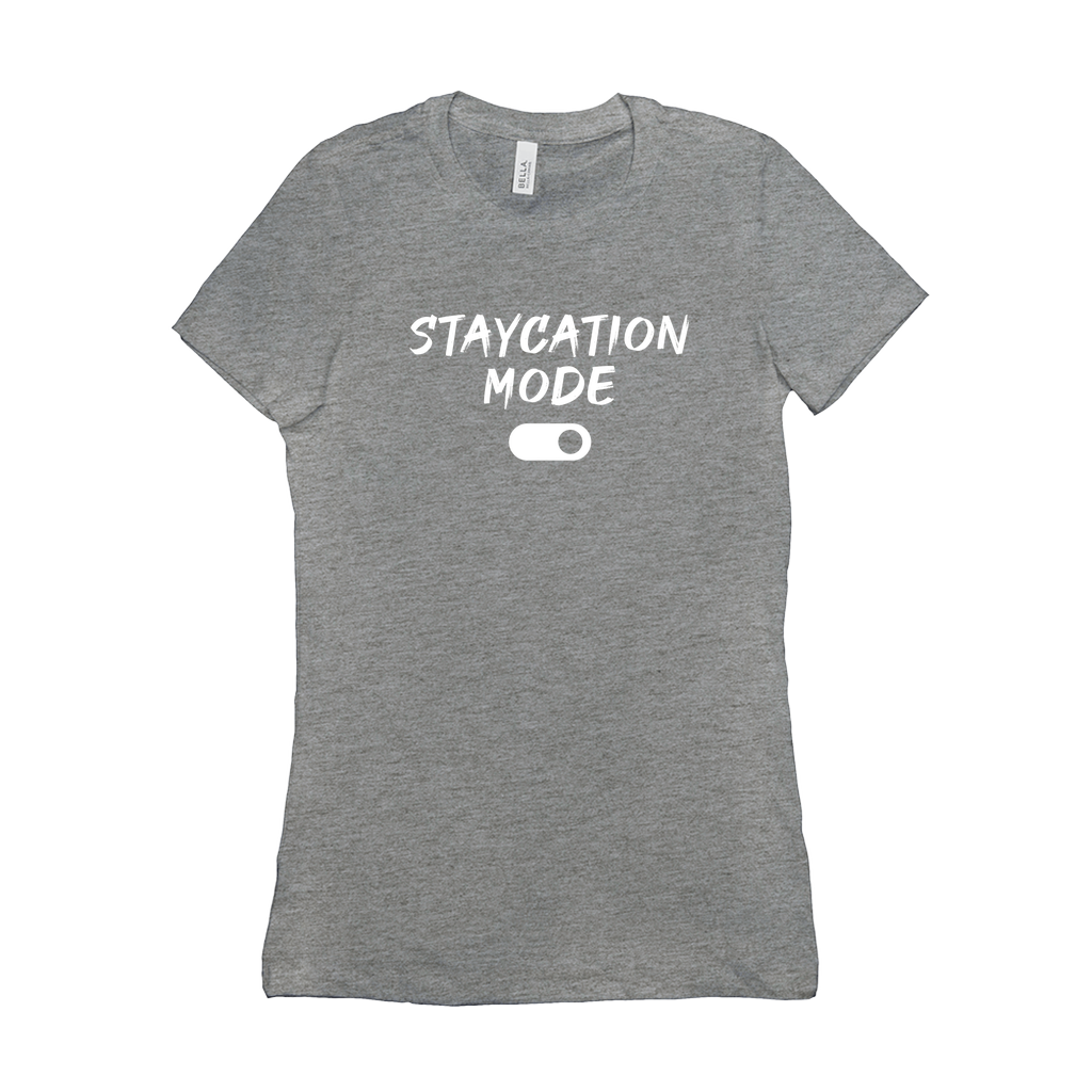 Women's 'Staycation Mode On' Tee - Sweet Staycay Vibes Shirt