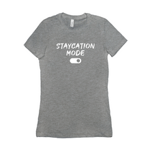 Women's 'Staycation Mode On' Tee - Sweet Staycay Vibes Shirt