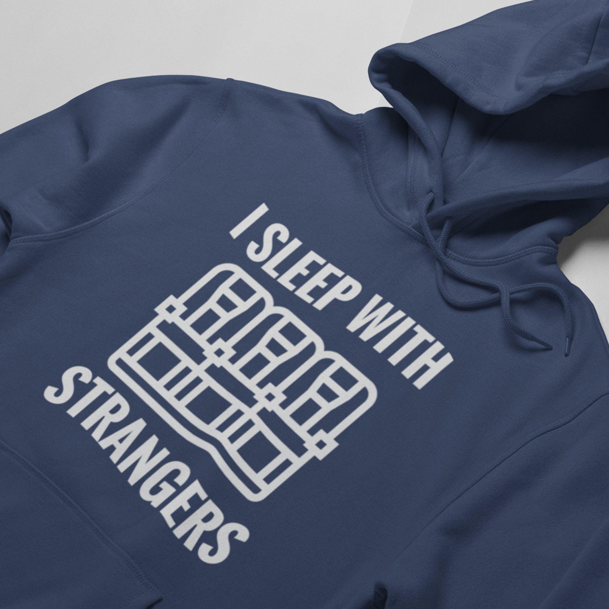 I Sleep With Strangers Unisex Hoodie