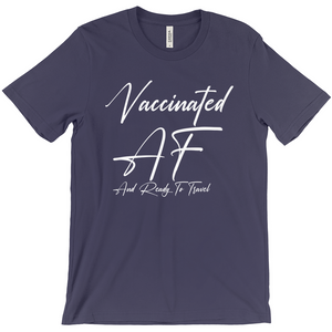 Vaccinated AF - Funny Unisex Travel Shirt