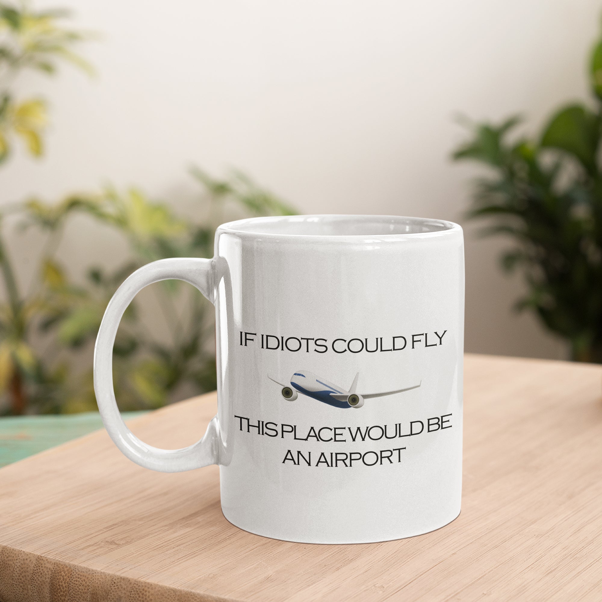 If Idiots Could Fly Funny Coffee Mug