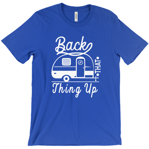 Back That Thing Up - Funny Camping Shirt