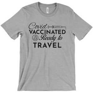 Covid Vaccinated & Ready To Travel - Unisex T-Shirt