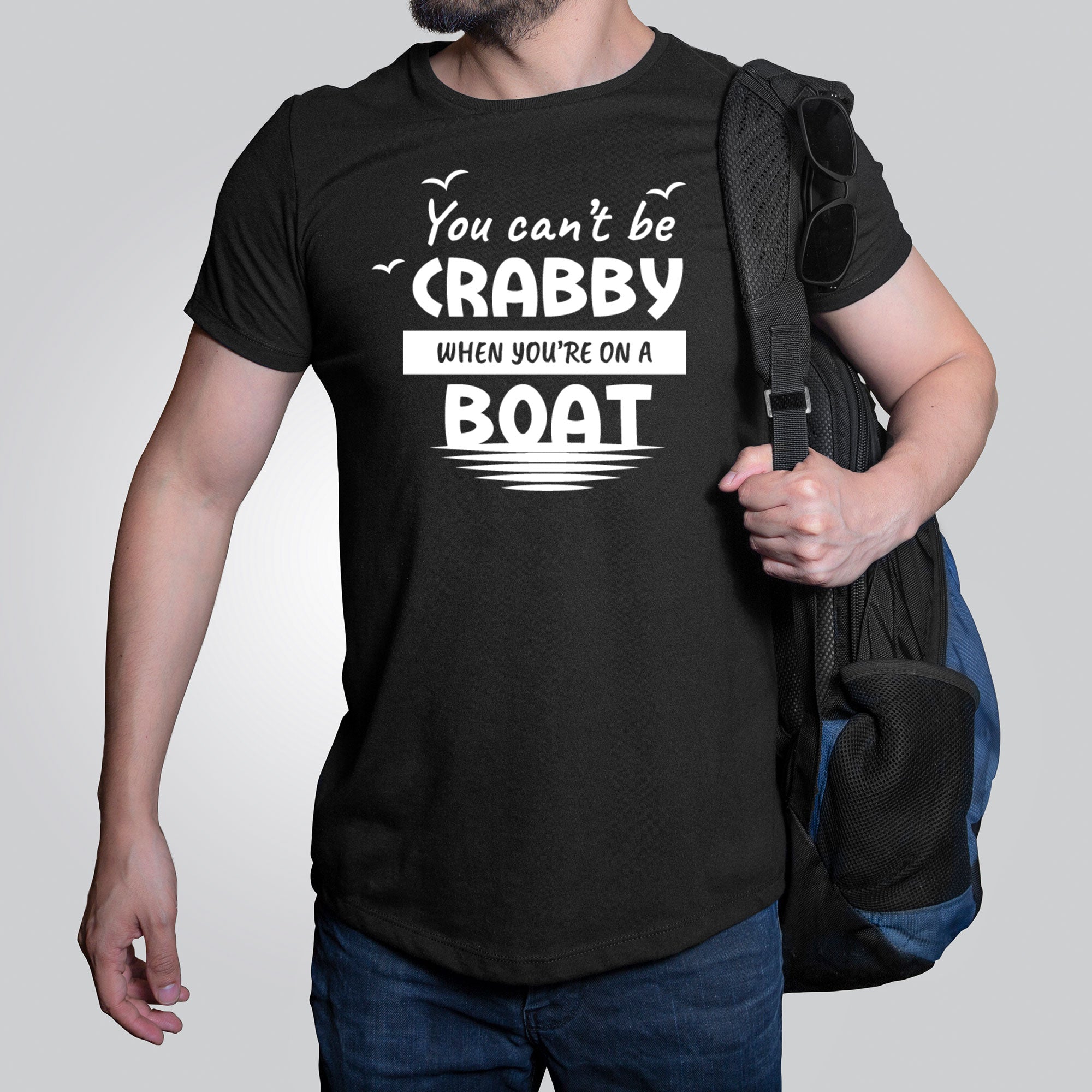 You Can't Be Crabby When Your On A Boat, T Shirt