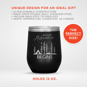 Adventure Begins Engraved 12oz Wine Tumbler