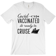 COVID Vaccinated & Ready To Cruise: Hilarious Unisex Shirt