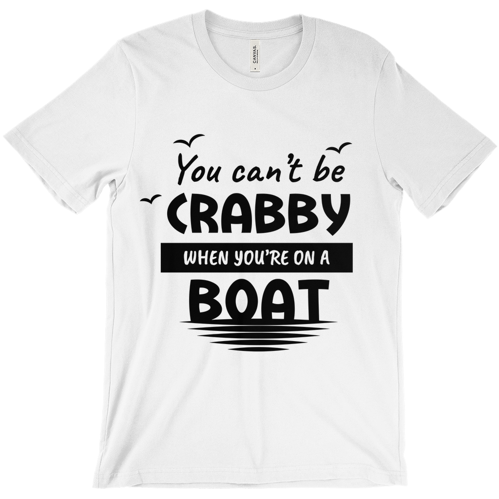 You Can't Be Crabby When Your On A Boat, T Shirt