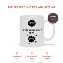 Mom Turned Upside Down Spells Wow Coffee Mug