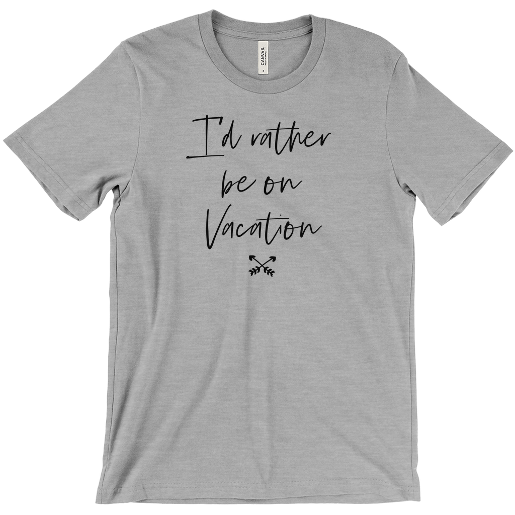 I'd Rather Be On Vacation Women's T-Shirt