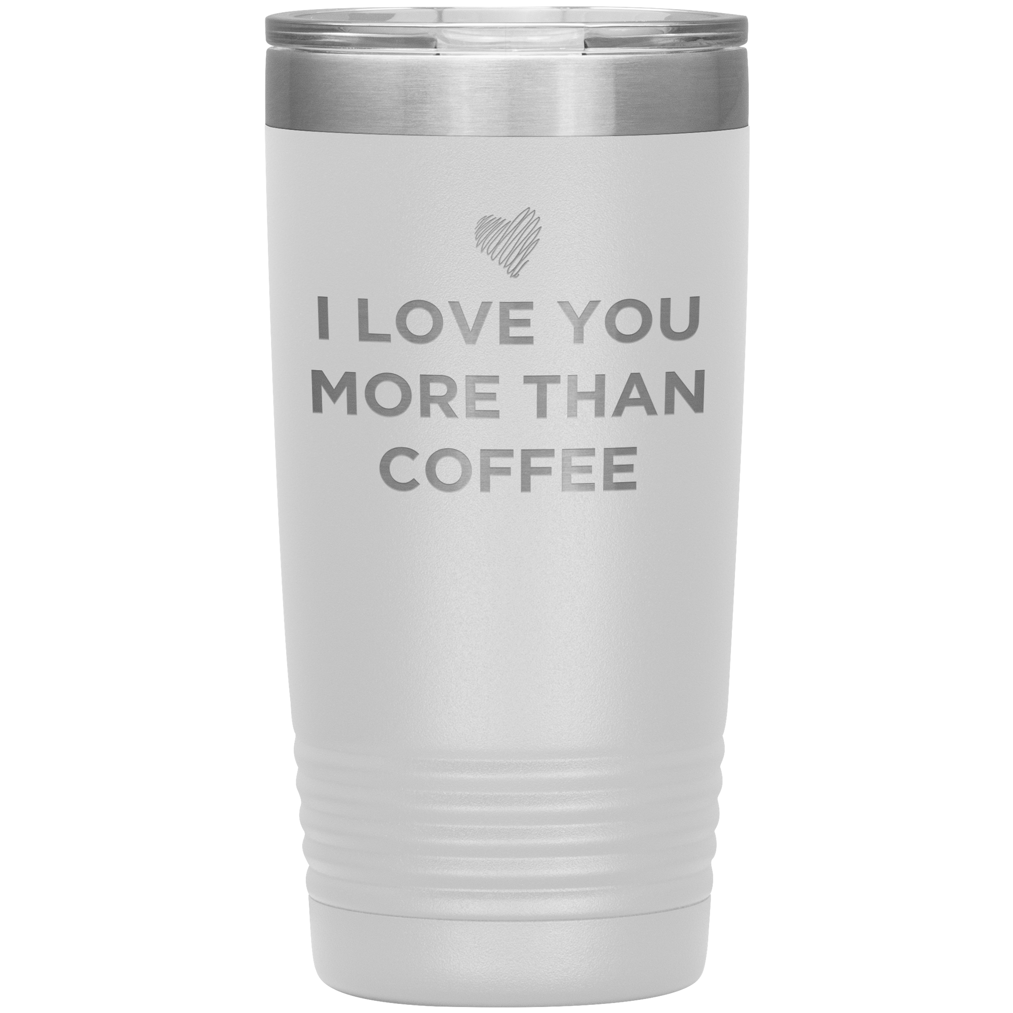 I Love You More Than Coffee - Funny Etched Travel Mug