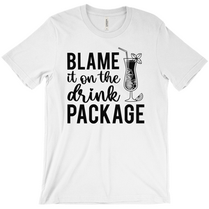 Blame It On The Drink Package - Funny Unisex Cruise Shirts