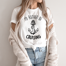 I'd Rather Be Cruising Unisex Shirt