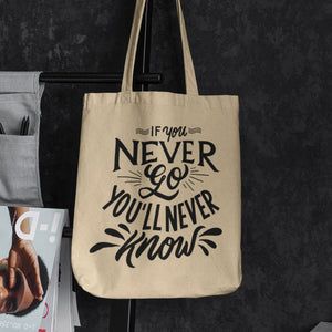 If You Never Go Tote Bag