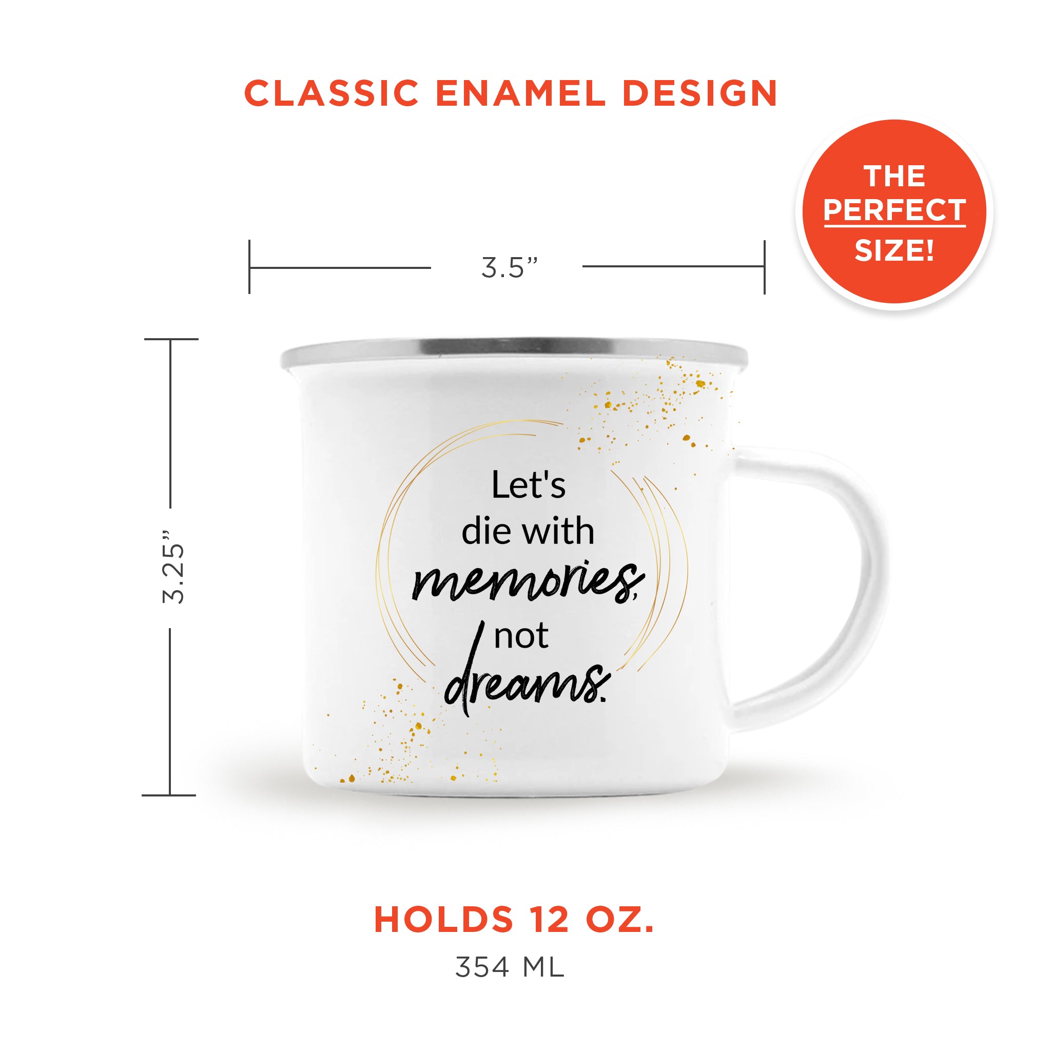 Let's Die With Memories, Not Dreams. Camping Mug