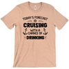 Today's Forecast Cruise Shirt - Funny Cruiseline Tee