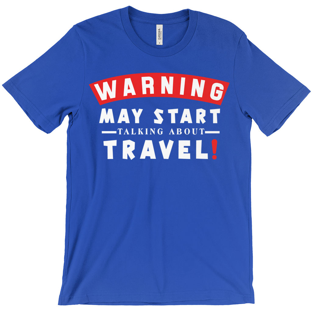 Hilarious Travel-Lover Shirt For Him & Her